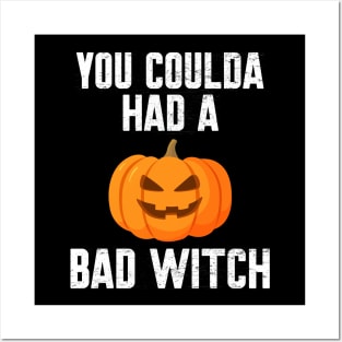 You coulda had a bad witch Posters and Art